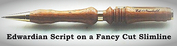 Edwardian Script on a fancy cut Slimline